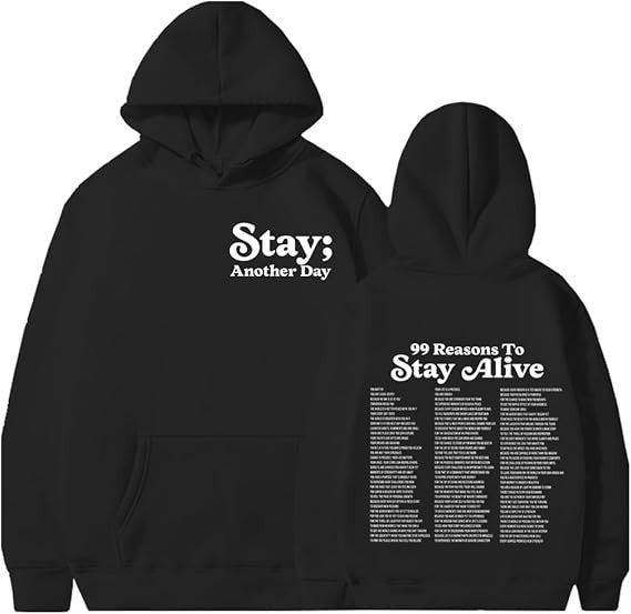 Stay Another Day Hoodie, Reasons To Stay Alive Hoodie